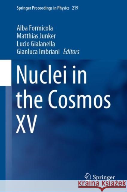 Nuclei in the Cosmos XV Alba Formicola Matthias Junker Lucio Gialanella 9783030138752