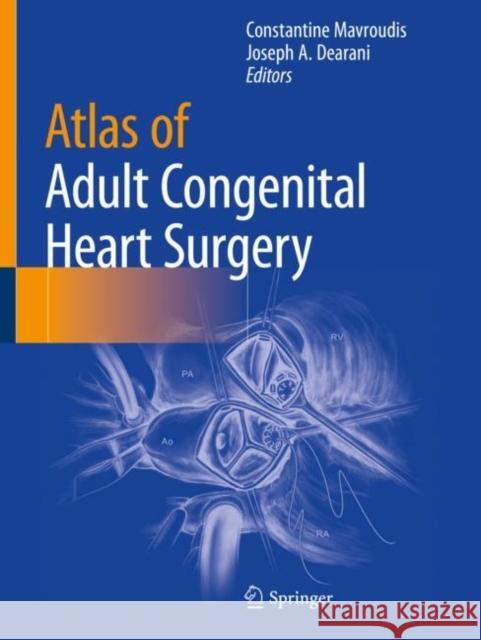 Atlas of Adult Congenital Heart Surgery Constantine Mavroudis Joseph A. Dearani 9783030141653 Springer