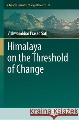 Himalaya on the Threshold of Change Vishwambhar Prasad Sati 9783030141820 Springer Nature