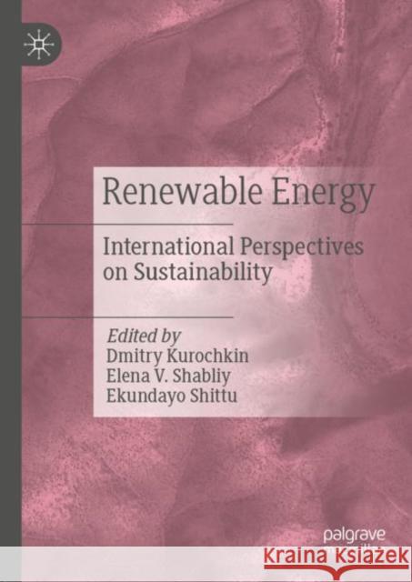Renewable Energy: International Perspectives on Sustainability Kurochkin, Dmitry 9783030142063 Palgrave MacMillan