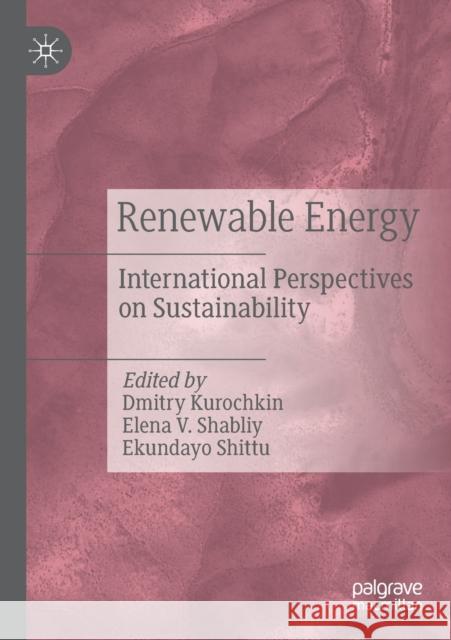 Renewable Energy: International Perspectives on Sustainability Dmitry Kurochkin Elena V. Shabliy Ekundayo Shittu 9783030142094
