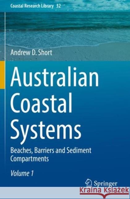 Australian Coastal Systems: Beaches, Barriers and Sediment Compartments Andrew D. Short 9783030142964 Springer