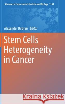 Stem Cells Heterogeneity in Cancer Alexander Birbrair 9783030143657 Springer