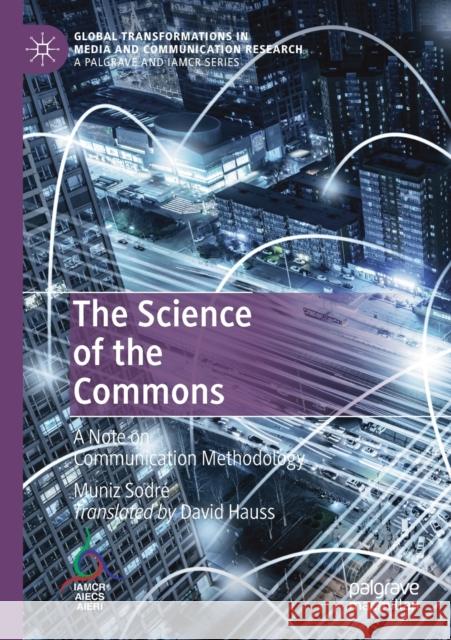 The Science of the Commons: A Note on Communication Methodology Sodr David Hauss 9783030144999