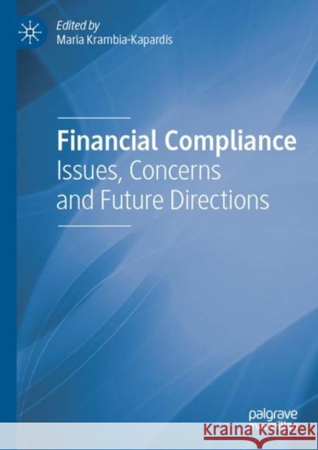 Financial Compliance: Issues, Concerns and Future Directions Krambia-Kapardis, Maria 9783030145101 Palgrave MacMillan