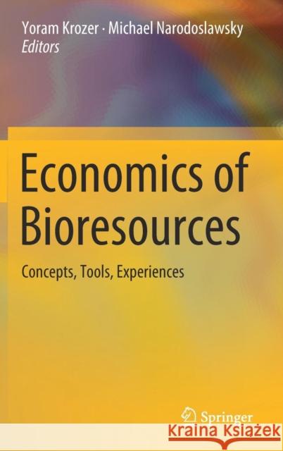 Economics of Bioresources: Concepts, Tools, Experiences Krozer, Yoram 9783030146177