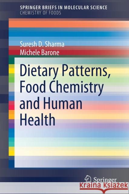 Dietary Patterns, Food Chemistry and Human Health Suresh D. Sharma Michele Barone 9783030146535 Springer