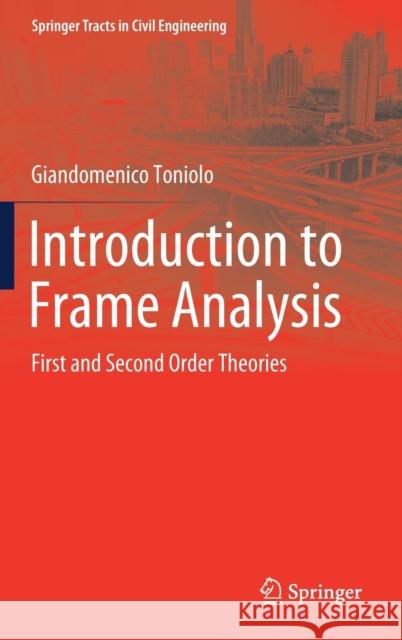 Introduction to Frame Analysis: First and Second Order Theories Toniolo, Giandomenico 9783030146634
