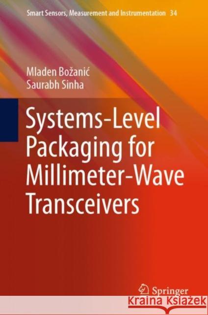 Systems-Level Packaging for Millimeter-Wave Transceivers Mladen Bozanic Saurabh Sinha 9783030146894 Springer