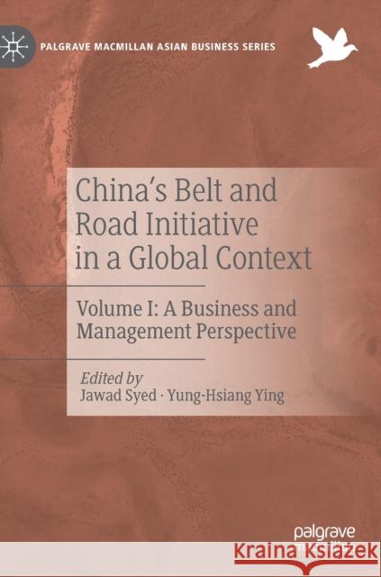 China's Belt and Road Initiative in a Global Context: Volume I: A Business and Management Perspective Syed, Jawad 9783030147211 Palgrave MacMillan