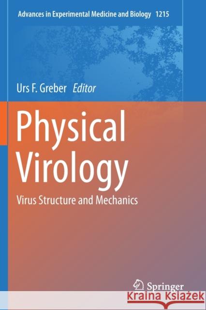 Physical Virology: Virus Structure and Mechanics Urs F. Greber 9783030147433 Springer