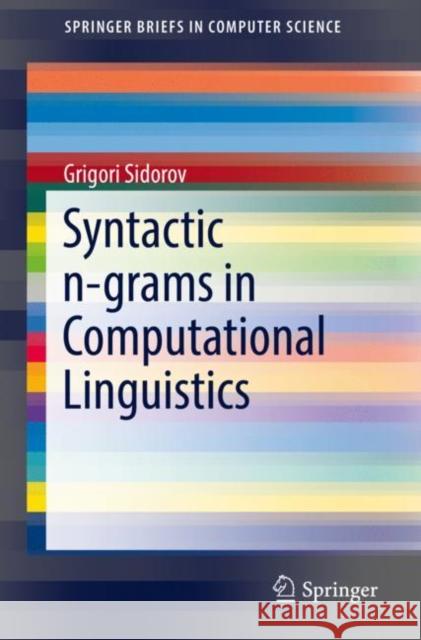 Syntactic N-Grams in Computational Linguistics Sidorov, Grigori 9783030147709 Springer