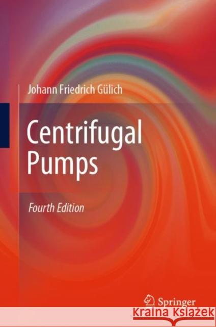 Centrifugal Pumps Johann Friedrich Gulich 9783030147877 Springer