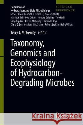 Taxonomy, Genomics and Ecophysiology of Hydrocarbon-Degrading Microbes Terry J. McGenity 9783030147952 Springer