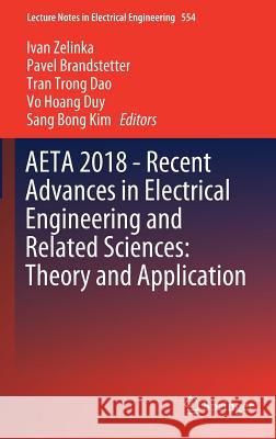 Aeta 2018 - Recent Advances in Electrical Engineering and Related Sciences: Theory and Application Zelinka, Ivan 9783030149062 Springer