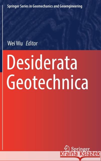 Desiderata Geotechnica Wei Wu 9783030149864 Springer
