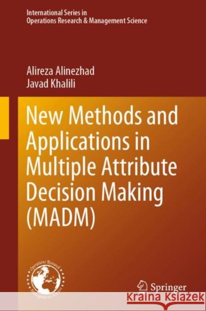 New Methods and Applications in Multiple Attribute Decision Making (Madm) Alinezhad, Alireza 9783030150082 Springer