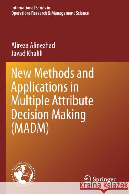 New Methods and Applications in Multiple Attribute Decision Making (Madm) Alireza Alinezhad Javad Khalili 9783030150112 Springer