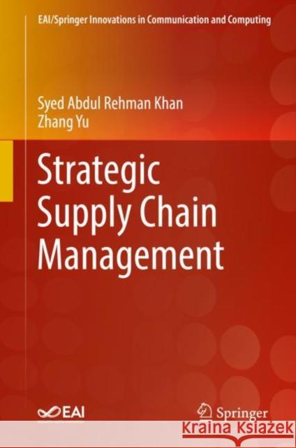 Strategic Supply Chain Management Syed Abdul Rehma Zhang Yu 9783030150570 Springer
