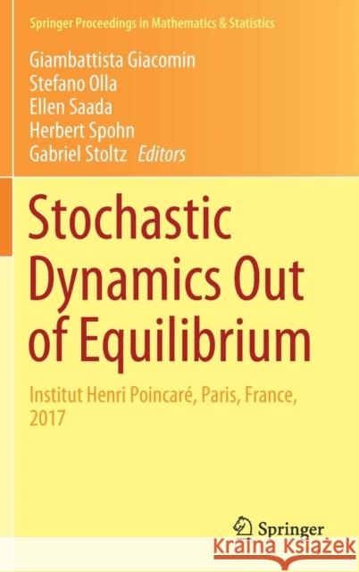 Stochastic Dynamics Out of Equilibrium: Institut Henri Poincaré, Paris, France, 2017 Giacomin, Giambattista 9783030150952