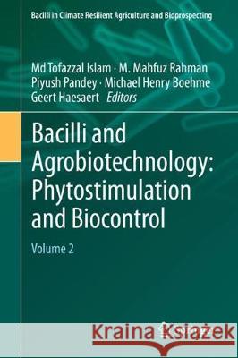 Bacilli and Agrobiotechnology: Phytostimulation and Biocontrol: Volume 2 Islam, MD Tofazzal 9783030151744