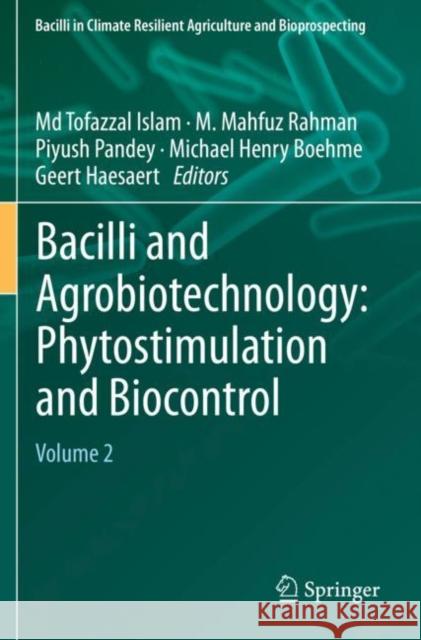 Bacilli and Agrobiotechnology: Phytostimulation and Biocontrol: Volume 2 MD Tofazzal Islam M. Mahfuz Rahman Piyush Pandey 9783030151775