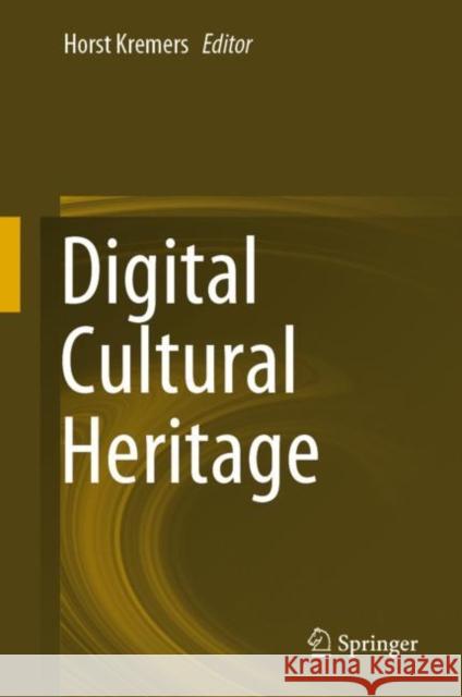 Digital Cultural Heritage Horst Kremers 9783030151980 Springer
