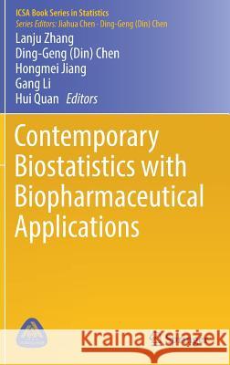 Contemporary Biostatistics with Biopharmaceutical Applications Lanju Zhang Ding-Geng Chen Hongmei Jiang 9783030153090