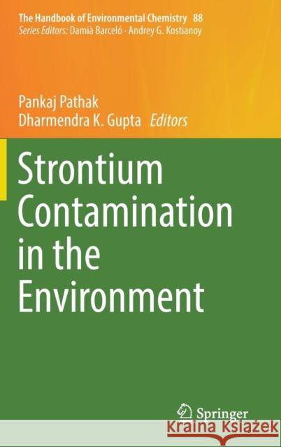 Strontium Contamination in the Environment Pankaj Pathak Dharmendra K. Gupta 9783030153137 Springer