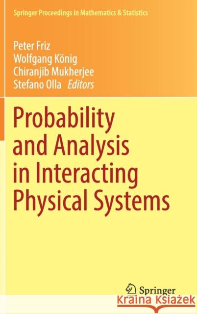 Probability and Analysis in Interacting Physical Systems: In Honor of S.R.S. Varadhan, Berlin, August, 2016 Friz, Peter 9783030153373 Springer