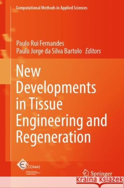 New Developments in Tissue Engineering and Regeneration Paulo Rui Fernandes Paulo Jorge D 9783030153700 Springer