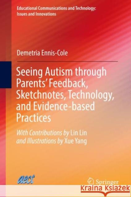Seeing Autism Through Parents' Feedback, Sketchnotes, Technology, and Evidence-Based Practices Ennis-Cole, Demetria 9783030153731 Springer