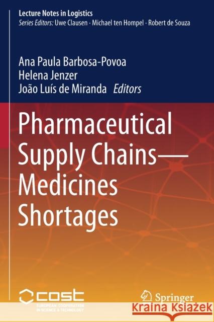 Pharmaceutical Supply Chains - Medicines Shortages Ana Paula Barbosa-Povoa Helena Jenzer Jo 9783030154004