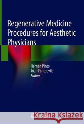 Regenerative Medicine Procedures for Aesthetic Physicians Hernan Pinto Joan Fontdevila 9783030154578 Springer