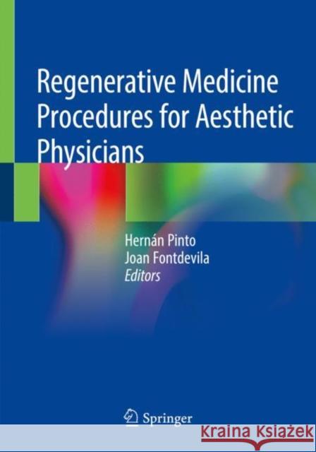 Regenerative Medicine Procedures for Aesthetic Physicians Hern Pinto Joan Fontdevila 9783030154608 Springer