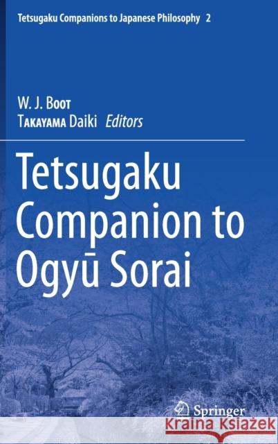 Tetsugaku Companion to Ogyu Sorai Boot, W. J. 9783030154745 Springer