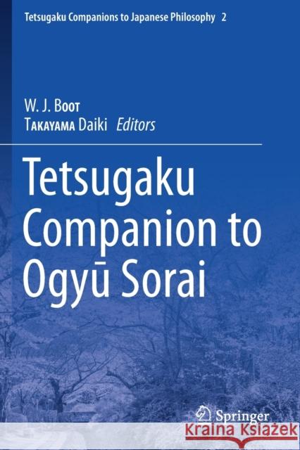 Tetsugaku Companion to Ogyu Sorai W. J. Boot Daiki Takayama 9783030154776 Springer