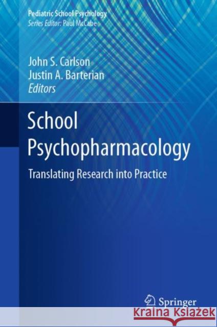 School Psychopharmacology: Translating Research Into Practice Carlson, John S. 9783030155407