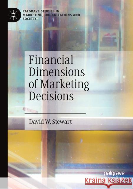 Financial Dimensions of Marketing Decisions David W. Stewart 9783030155674 Palgrave MacMillan