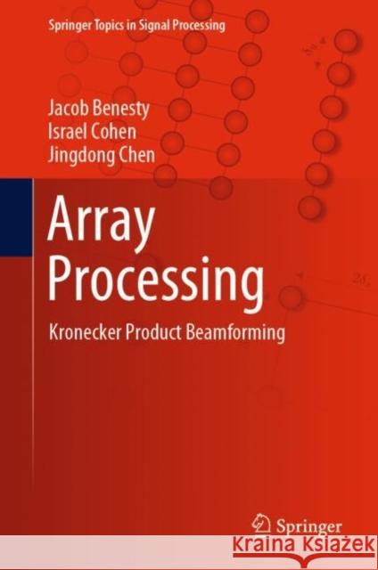 Array Processing: Kronecker Product Beamforming Benesty, Jacob 9783030155995 Springer