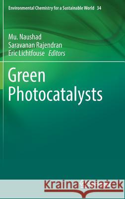 Green Photocatalysts Mu Naushad Saravanan Rajendran Eric Lichtfouse 9783030156077 Springer
