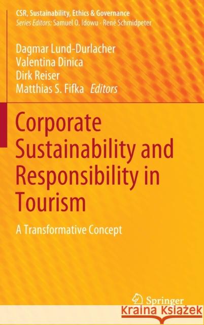Corporate Sustainability and Responsibility in Tourism: A Transformative Concept Lund-Durlacher, Dagmar 9783030156237 Springer