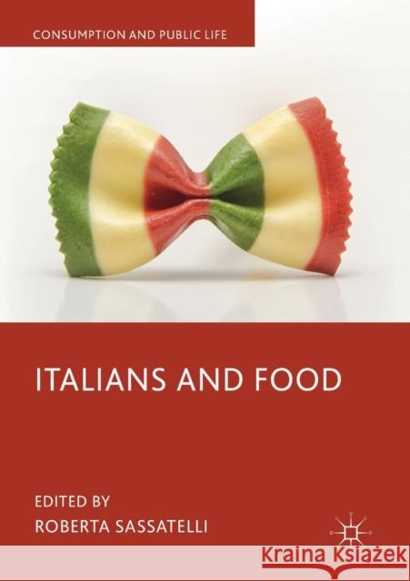 Italians and Food Roberta Sassatelli 9783030156831 Palgrave MacMillan