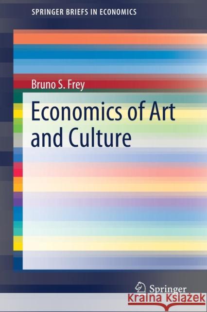 Economics of Art and Culture Bruno S. Frey 9783030157470 Springer