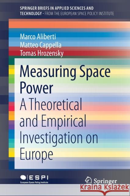 Measuring Space Power: A Theoretical and Empirical Investigation on Europe Aliberti, Marco 9783030157531
