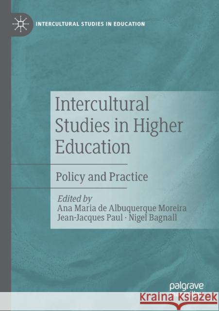 Intercultural Studies in Higher Education: Policy and Practice Ana Maria d Jean-Jacques Paul Nigel Bagnall 9783030157609