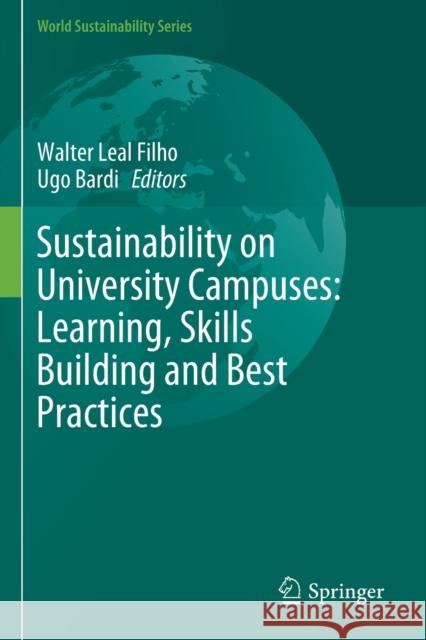 Sustainability on University Campuses: Learning, Skills Building and Best Practices Walter Lea Ugo Bardi 9783030158668 Springer