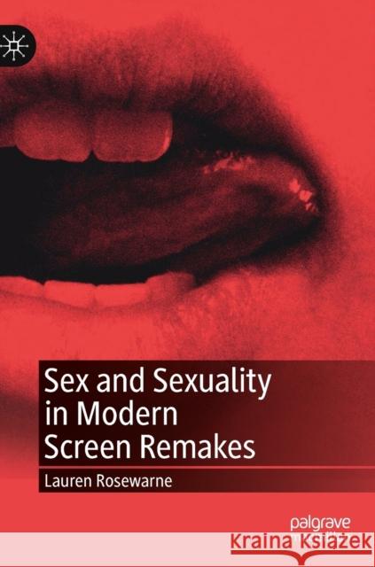 Sex and Sexuality in Modern Screen Remakes Lauren Rosewarne 9783030158903 Palgrave MacMillan