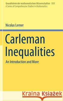 Carleman Inequalities: An Introduction and More Lerner, Nicolas 9783030159924 Springer