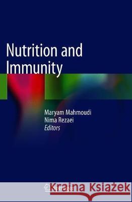 Nutrition and Immunity Maryam Mahmoudi Nima Rezaei 9783030160722 Springer